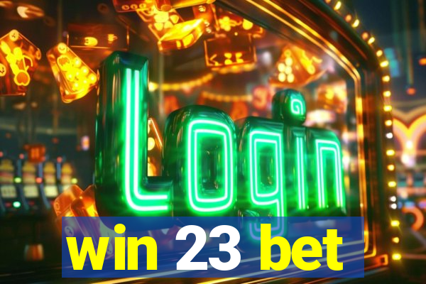 win 23 bet